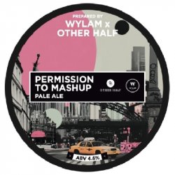 Wylam Permission To Mashup (Other Half Collab)