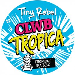 Tiny Rebel Clwb Tropica Tiny Rebel Clwb Tropica