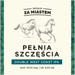 Za Miastem Pełnia Szczęścia Double West Coast IPA - Sklep Impuls