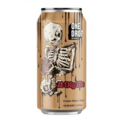 One Drop Brewing Co U Dig Me*