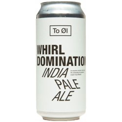 To Øl Whirl Domination IPA 44cl can - Mitchell & Son