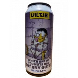 Uiltje Brewing Company Which One Of You Nuts Has Got Any Guts ?