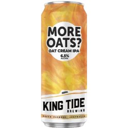 King Tide Brewing More Oats? Oat Cream IPA - The Beer Drop