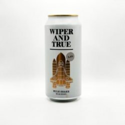 Wiper And True Milk Shake