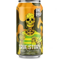 One Drop Brewing True Story Pineapple, Ginger & Lime Sour 440ml - The Beer Cellar