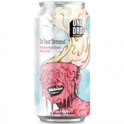 One Drop Brewing In Your Dreams Strawberries & Cream Sour 440ml - The Beer Cellar