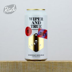 Wiper & True x Deya Birthday Beer No. 6 - Pale Ale (BBE 210623) - Radbeer