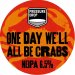 PRESSURE DROP BREWING One Day Well All Be Crabs (KEGSTAR) 6.5% 