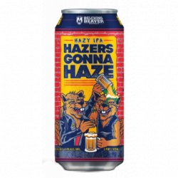 Belching Beaver Hazers Gonna Haze - Cantina della Birra