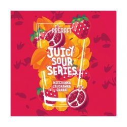 ReCraft  Juicy Sour Series  Miechunka, Truskawka, Granat Juicy Sour Ale - Browarium