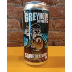 Greyhound  Slave of New Hops - La Buena Cerveza