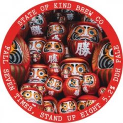 State Of Kind Brew Co. Fall Down Seven Times, Stand Up Eight