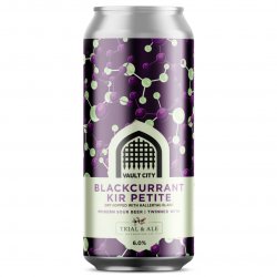 Vault City Brewing x Trial & Ale - Blackcurrant Kir Petite - Left Field Beer