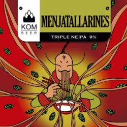 KOM Beer MENJATALLARINES neipa 9 % - KOM Beer