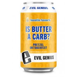 Evil Genius Auntie Anne’s Is Butter A Carb Pretzel Oktoberfest 24 pack12 oz cans - Beverages2u