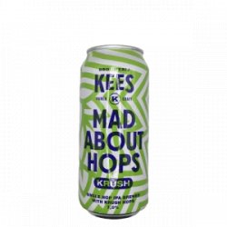 Kees  Mad About Hops  Krush - De Biersalon