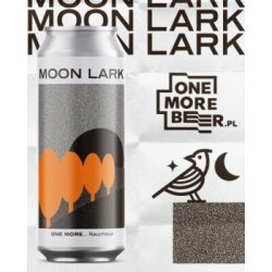 One More Beer  Moon Lark   One More… Rauchbier - Browarium