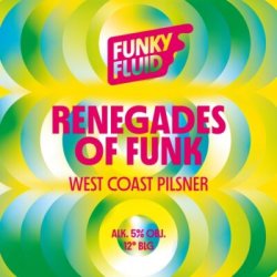 Funky Fluid  Renegades Of Funk  West Coast Pilsner - Browarium