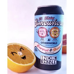 COLLAB - INDIE RABBLE - GRAPEFRUIT & ORANGE ZEST COAST IPA - Otherworld Brewing