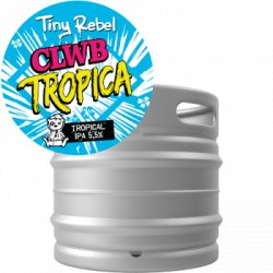 Tiny Rebel  Clwb Tropica (30L Sankey Keg) - House of Ales