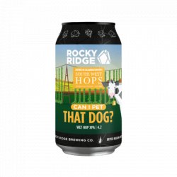 Rocky Ridge Can I Pet That Dog? - Rocky Ridge Brewing Co