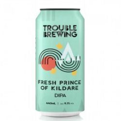 Trouble Brewing Fresh Prince of Kildare 2022 - Craft Beers Delivered