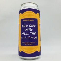 BreakThru The One With All The Citra Hazy Double IPA Can - Bottleworks