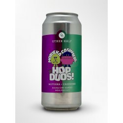 Other Half Brewing Co. Hop Duos! Motueka + Cashmere Other Half Brewing Co. Hop Duos! Motueka + Cashmere