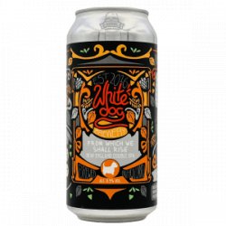 White Dog – From Which We Shall RISE - Rebel Beer Cans