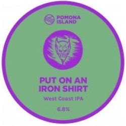 Pomona Island Put On An Iron Shirt (Keg) - Pivovar