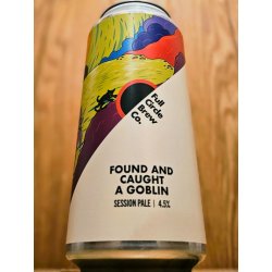 Full Circle Brew Co - Found & Caught A Goblin