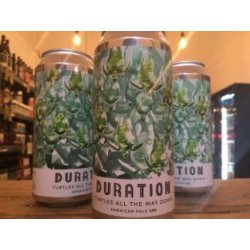 Duration  Turtles All The Way Down  West Coast IPA - Wee Beer Shop