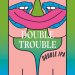Double Trouble, 8.5% - 33cl (SURREALISTE) Double Trouble, 8.5% - 33cl (SURREALISTE)