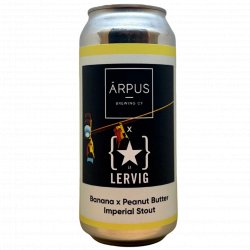 Ārpus Brewing Co. Ārpus X Lervig Banana X Peanut Butter Imperial Stout Ārpus Brewing Co. Ārpus X Lervig Banana X Peanut Butter Imperial Stout