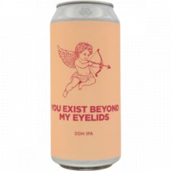 Pomona Island Brew Co. YOU EXIST BEYOND MY EYELIDS