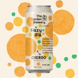 The Garden Hazy IPA  Cierzo Collab (ES) - The Garden Brewery