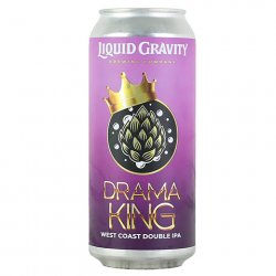 Liquid Gravity Drama King DIPA - CraftShack