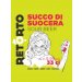 Retorto Succo di suocera Retorto Succo di suocera