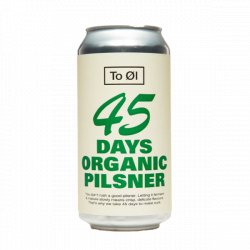 To Øl 45 Days Organic Pilsner