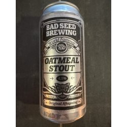 Bad Seed Brewing Oatmeal Stout