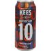 Kees Anniversary 10 Cinnamon Stout 