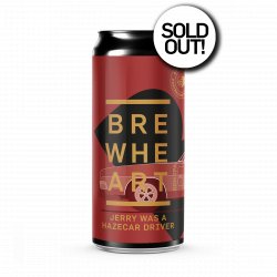 Brewheart JERRY WAS A HAZECAR DRIVER (2022)- DDH IPA - BrewHeart