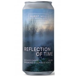 Burnt Mill Brewery Reflection of Time Burnt Mill Brewery Reflection of Time