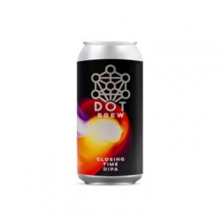 Dot Brewing Closing Time Dipa 44Cl 8.2% - The Crú - The Beer Club