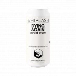 Whiplash Dying Again