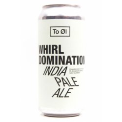 TO ØL Whirl Domination - Acedrinks