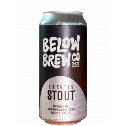 Below Brew Co Check This Stout Below Brew Co Check This Stout