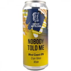 ARTEZAN NOBODY TOLD ME West Coast  IPA - Sklep Impuls