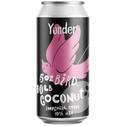 Yonder 5oz Bird 10lb Coconut imperial Stout 440ml (10%) - Indiebeer