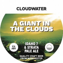 Cloudwater Brew Co. A Giant In the Clouds Cloudwater Brew Co. A Giant In the Clouds